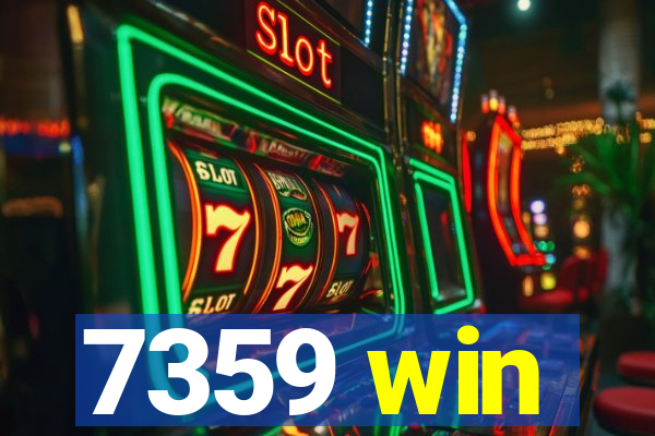 7359 win